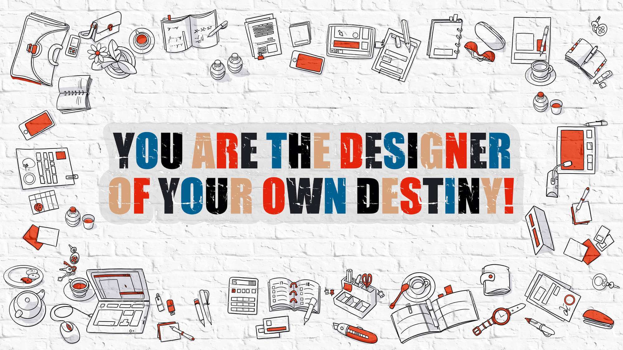You are the Designer Of Your Own Destiny in Multicolor. Doodle